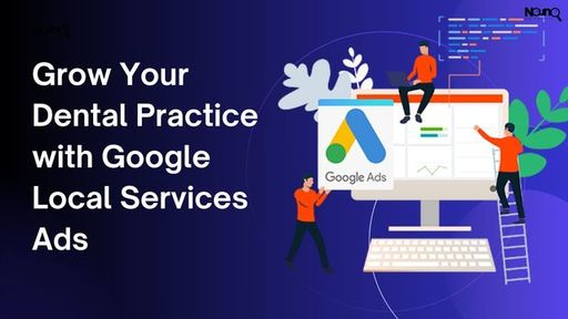 Grow Your Dental Practice with Google Local Servic